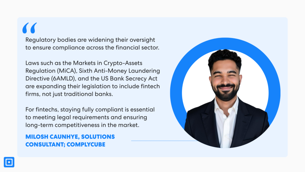 Quote by milosh caunhye on the increasing regulatory requirements for fintech compliance | complycube