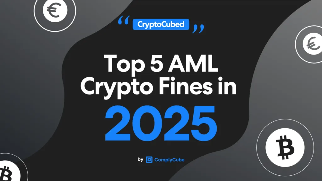 2025 年加密货币反洗钱罚款前 5 名：Harry V 反洗钱专家和 complycube 的课程 | complycube 首席产品官