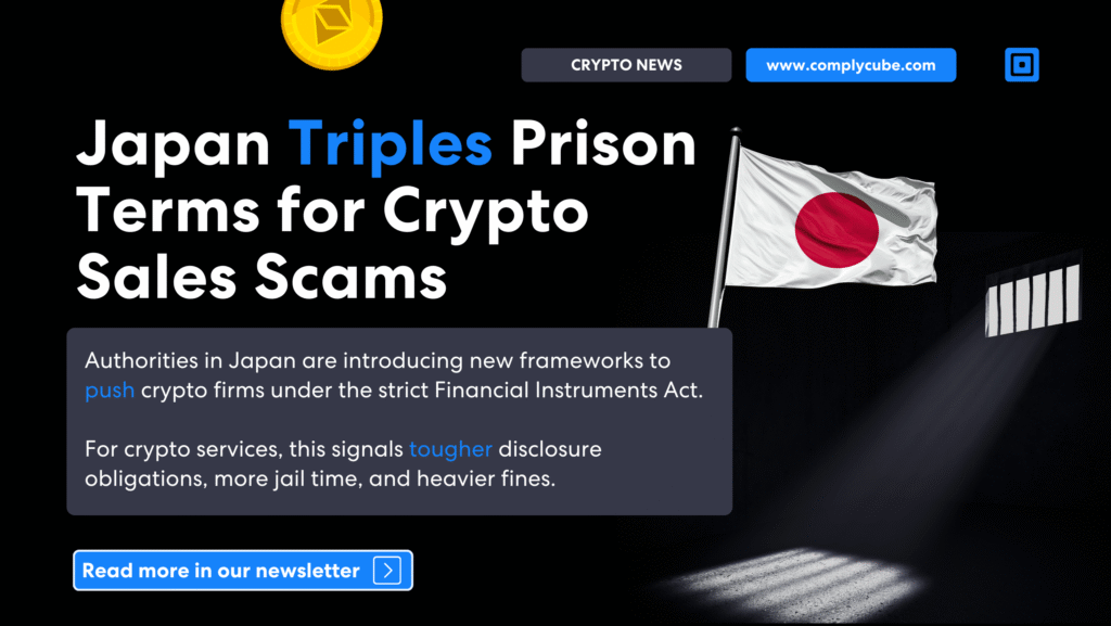 Japan Prison Terms for Crypto Scams | Complycube Japan triples prison time and fines for crypto services | complycube