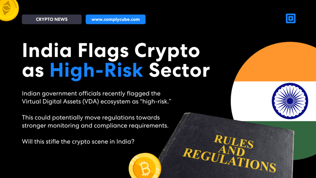 India Flags Crypto As High risk Sector | Complycube Banner headline india flags crypto as high risk sector with images of the india flag and a rules and regulations notebook | complycube