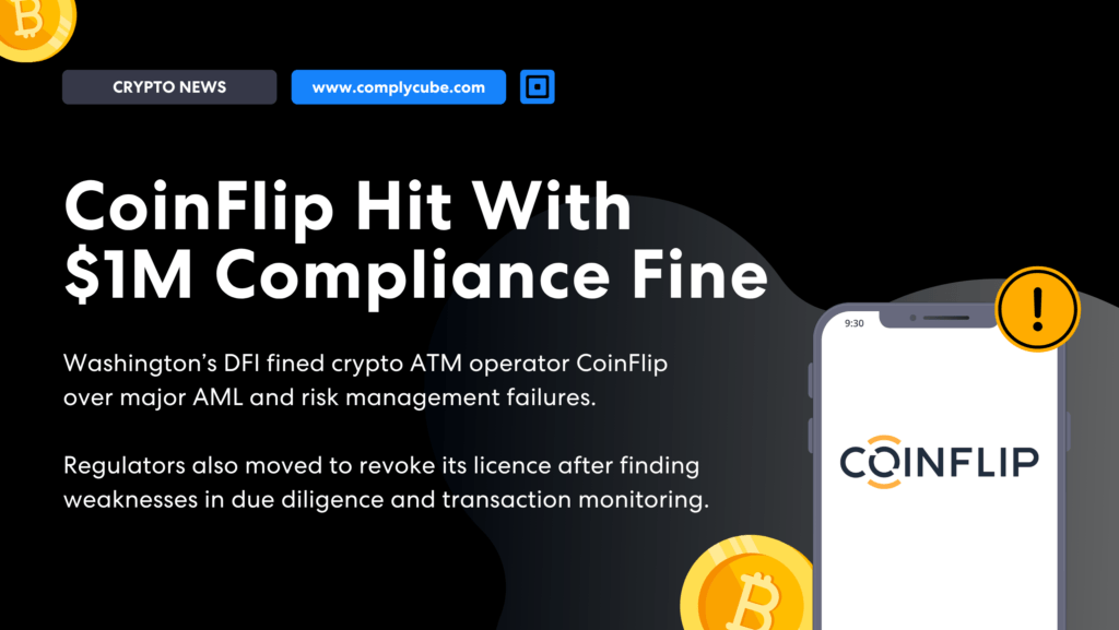 Hero image for crypto news  | complycube'CoinFlip Hit With $1M Compliance Fine' on a dark background, with a mobile device showing the CoinFlip logo and Bitcoin coins nearby.