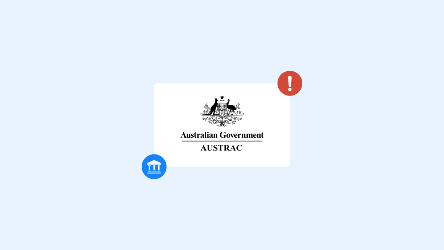 Austrac Warns Businesses Against Blanket De risking | Complycube Australian government austrac logo on a white card set against a light blue background overlapping blue bank icon and red alert badge for the article titled austrac warns businesses against blanket de risking | complycube