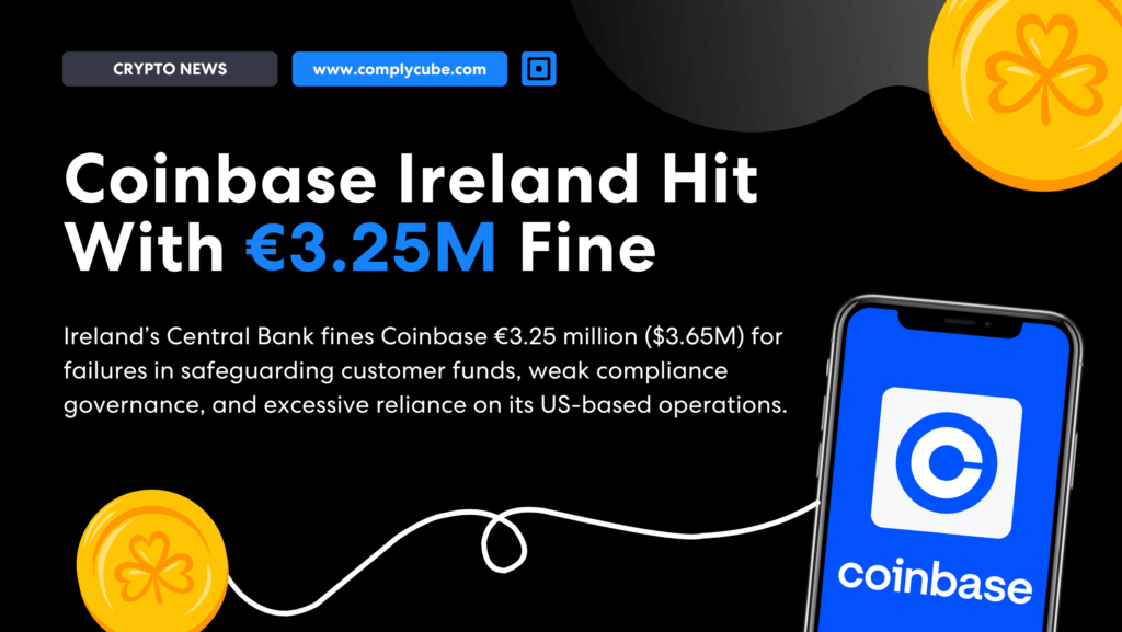 Ireland Fines Coinbase €325m | Complycube Hero banner announcing coinbase €3 25m fine on a black background with bold white headline and coinbase branding on the right side | complycube